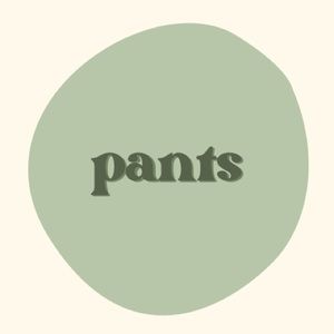 ALL THE PANTS IN MY CLOSET